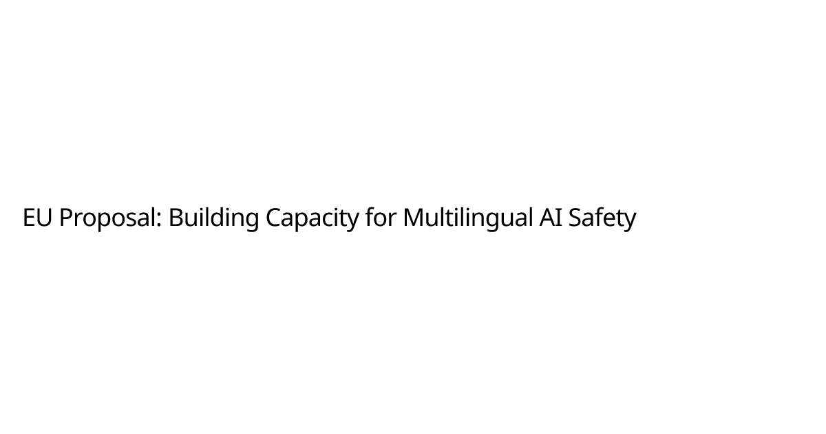 EU Proposal: Building Capacity for Multilingual AI Safety | TRACE